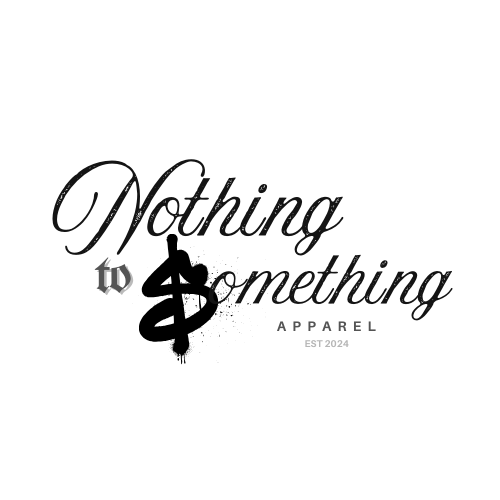 Nothing to Something Apparel